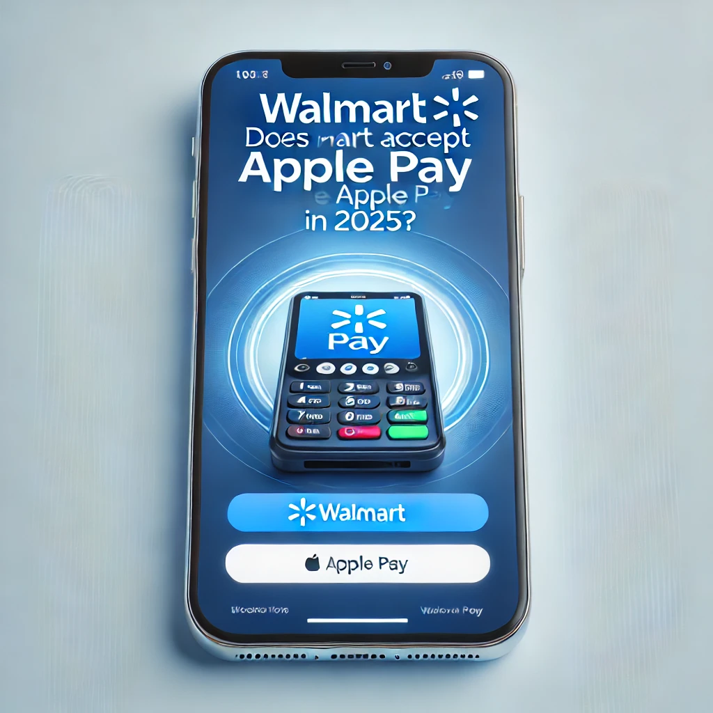 Does Walmart Accept Apple Pay in 2025? A Complete Guide