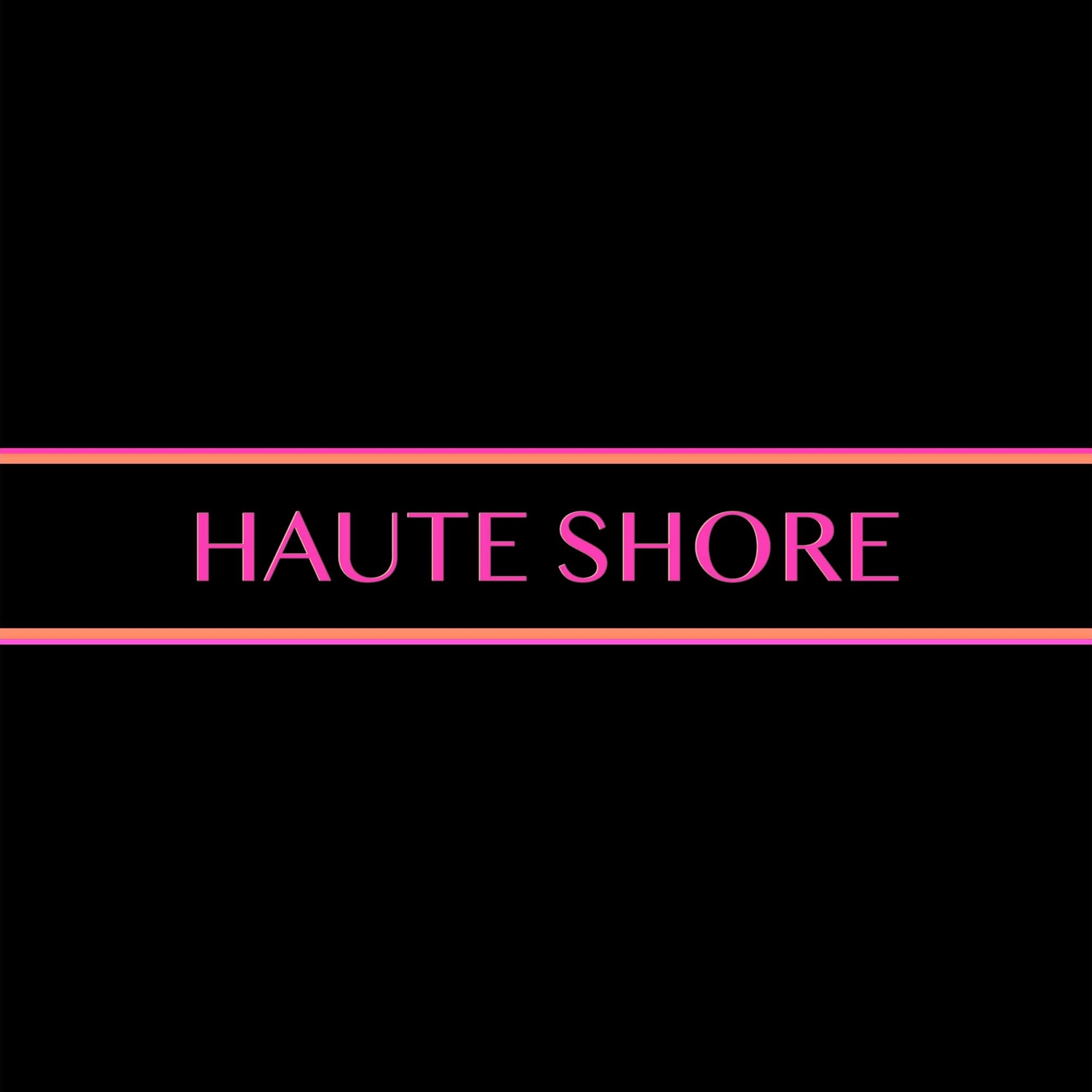 HAUTE SHORE